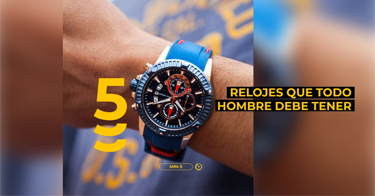 5 relojes que todo hombre debe tener