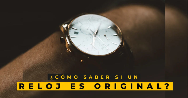 ¿Cómo saber si un reloj es original?